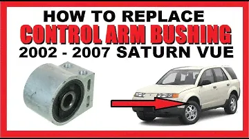 How to Replace a Front Lower Rearward Suspension Control Arm Bushing || 2002 - 2007 Saturn Vue